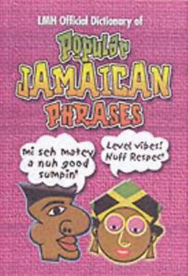 LMH Official Dictionary Of Popular Jamaican Phrases