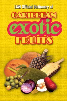 LMH Official Dictionary of Caribbean Exotic Fruits