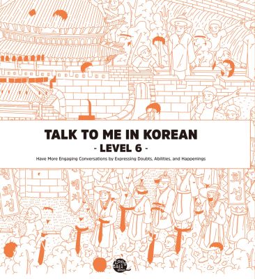 Talk to Me in Korean Level 6