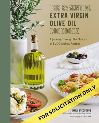 The Essential Extra Virgin Olive Oil Cookbook