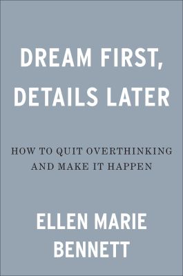 Dream First, Details Later