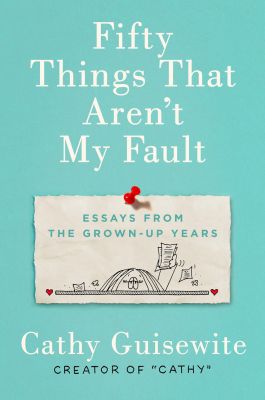 Fifty Things That Aren't My Fault