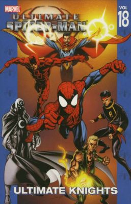Ultimate Spider-Man Vol.18: Ultimate Knights