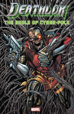 Deathlok: The Souls Of Cyber-folk