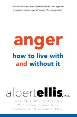 Anger: How to Live With and Without it