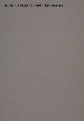 Ian Burn: Collected Writing 1966-1993