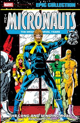 Micronauts Epic Collection: The Original Marvel Years - The Long And Winding Road