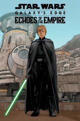 Star Wars: Galaxy's Edge - Echoes Of The Empire