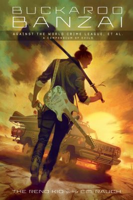 Buckaroo Banzai Against the World Crime League, Et Al