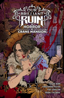 Our Brilliant Ruin: Horror at Crane Mansion