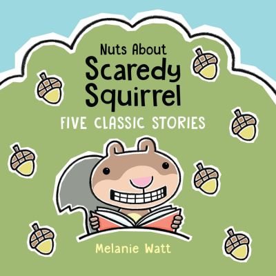 Nuts About Scaredy Squirrel
