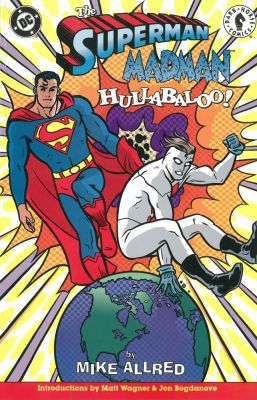 Superman/madman Hullabaloo!