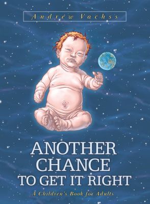 Another Chance To Get It Right: A Children's Book For Adults (3rd Ed.)