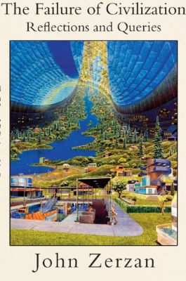 The Failure of Civilization