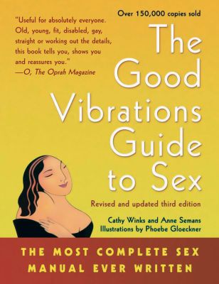 Good Vibrations Guide To Sex, The - 3rd Ed