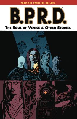 Bprd Volume 2: The Soul Of Venice And Other Stories
