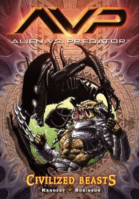 Aliens Vs. Predator Volume 2 Civilized Beasts