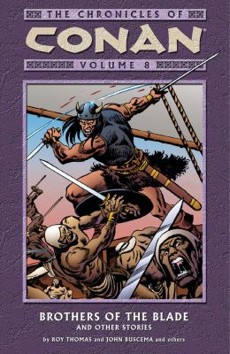 Chronicles Of Conan Volume 8: Brothers Of The Blade And Other Stories