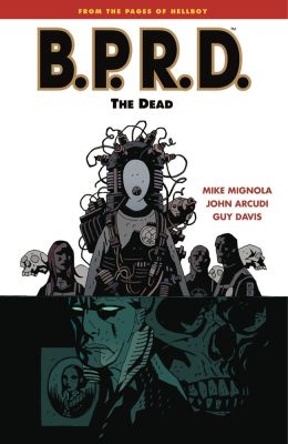Bprd Volume 4: The Dead