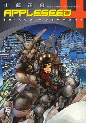 Appleseed Book 4: The Promethean Balance (3rd Ed.)