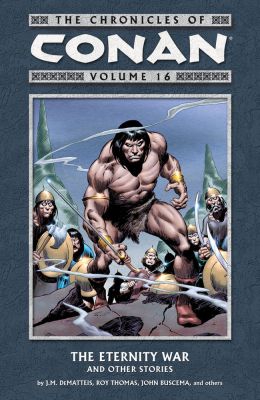 Chronicles Of Conan Volume 16: The Eternity War And Other Stories