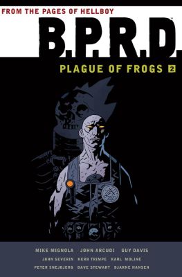 B.p.r.d.: Plague Of Frogs Hardcover Collection Volume 2