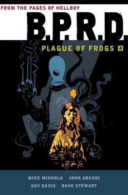 B.p.r.d.: Plague Of Frogs Hardcover Collection Volume 4
