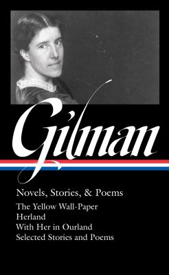 Charlotte Perkins Gilman: Novels, Stories & Poems (LOA #356)