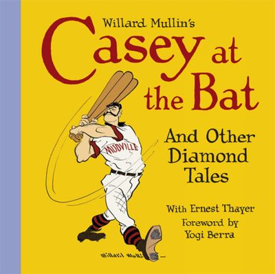Willard Mullin's Casey at the Bat & Other Diamond Tales
