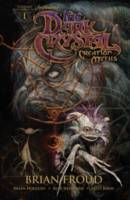 Jim Henson's The Dark Crystal: Creation Myths Vol. 1