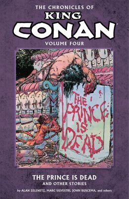 Chronicles Of King Conan Volume 4: The Prince Is Dead And Other Stories
