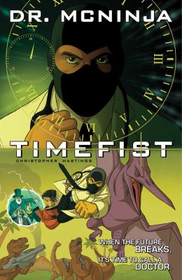 The Adventures Of Dr. Mcninja Volume 2: Timefist