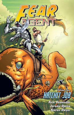 Fear Agent Volume 4: Hatchet Job (2nd Edition)