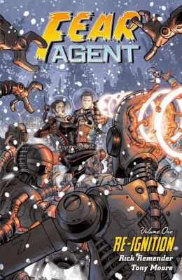 Fear Agent Volume 1: Re-ignition (2nd Edition)