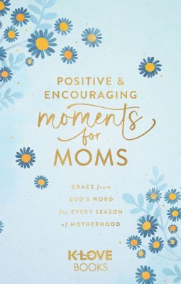 Positive and Encouraging Moments for Mom