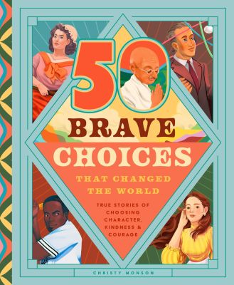 50 Brave Choices That Changed the World
