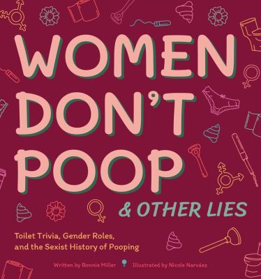 Women Don't Poop and Other Lies