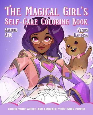 The Magical Girl's Self-Care Coloring Book