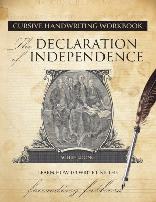 Cursive Handwriting Workbook: The Declaration of Independenc e