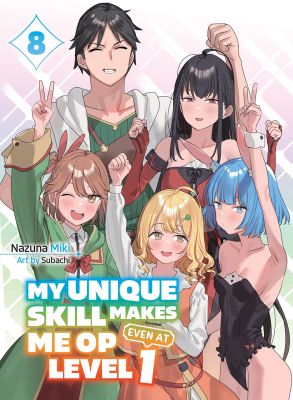 My Unique Skill Makes Me OP even at Level 1 Vol 8 (light novel)