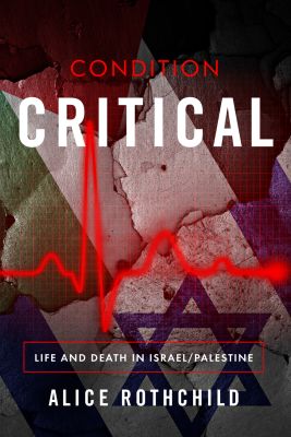 Condition Critical: Life in Death in Israel/Palestine