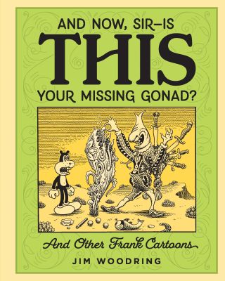 'And Now Sir... Is This Your Missing Gonad?'