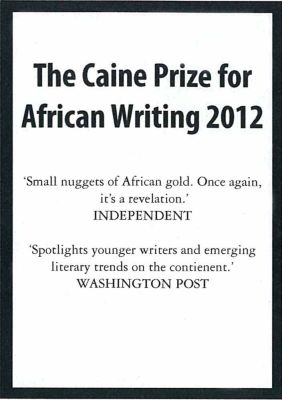 The Caine Prize for African Writing 2012
