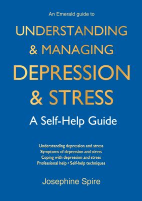 An Emerald Guide to Understanding and Managing Depression and Stress