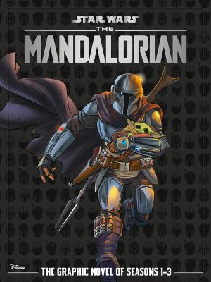 Star Wars: The Mandalorian - The Graphic Novel of Seasons 1-3