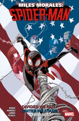 Spider-Man: Miles Morales by Brian Michael Bendis Omnibus Vol. 2: Divided We Fall/United We Stand