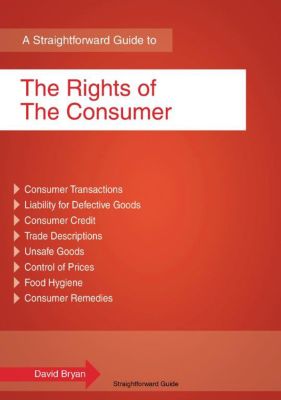 A Straightforward Guide to The Rights of the Consumer