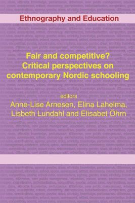 Fair and Competitive? Critical Perspectives on Contemporary Nordic Schooling