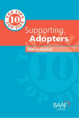 Ten Top Tips for Supporting Adopters