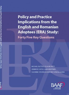 Policy and Practice Implications From the English and Romanian Adoptees (ERA) Study